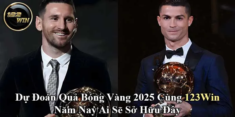 Dự Đoán Quả Bóng Vàng 2025